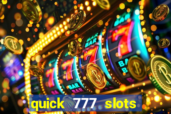 quick 777 slots paga mesmo