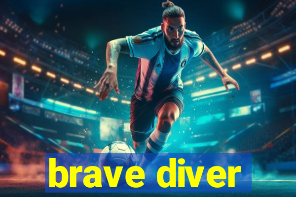 brave diver