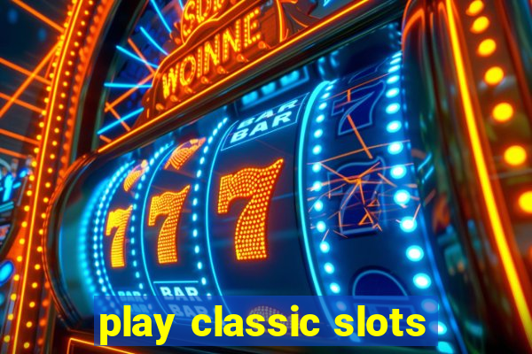 play classic slots