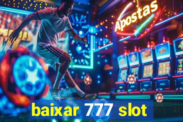 baixar 777 slot