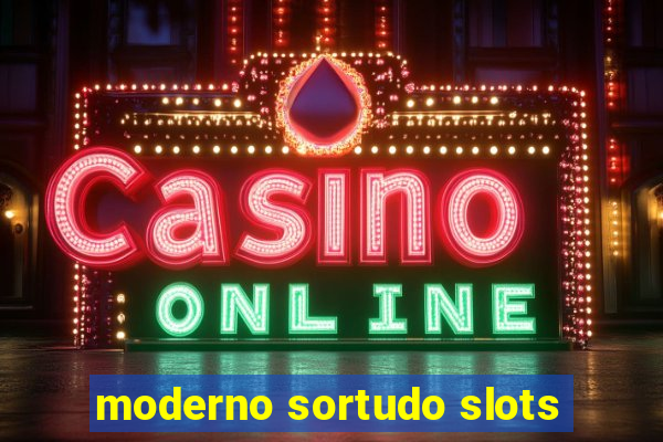 moderno sortudo slots