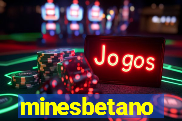 minesbetano