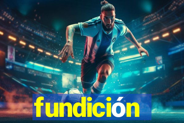 fundición