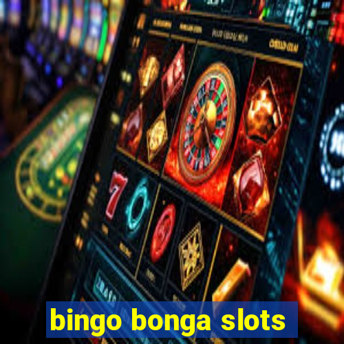 bingo bonga slots