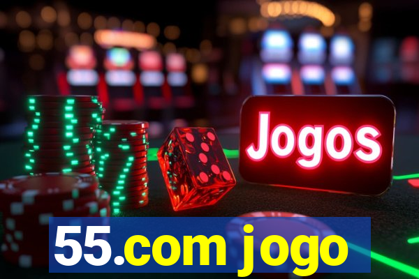 55.com jogo