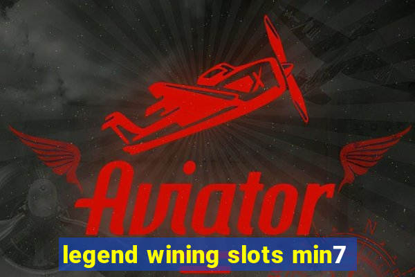 legend wining slots min7