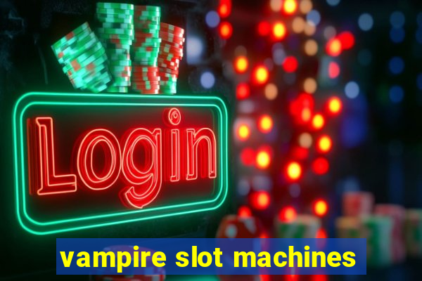 vampire slot machines