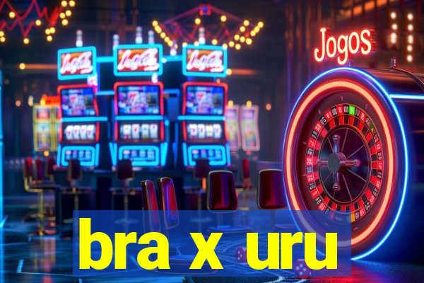 bra x uru