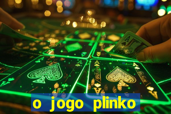 o jogo plinko lucky paga mesmo