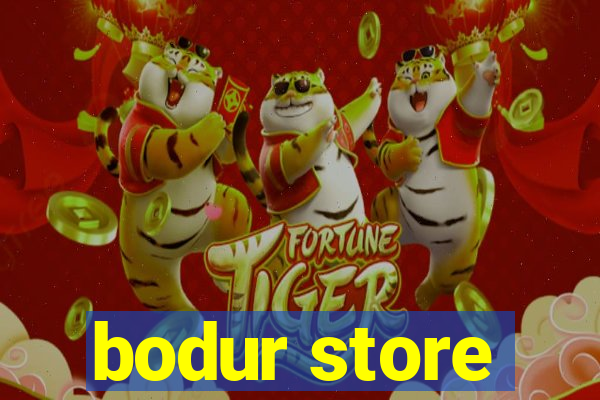 bodur store