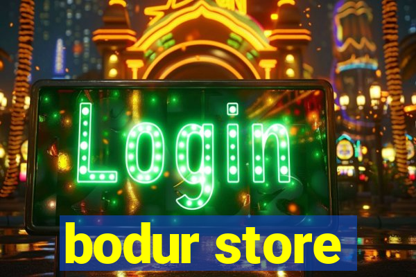 bodur store