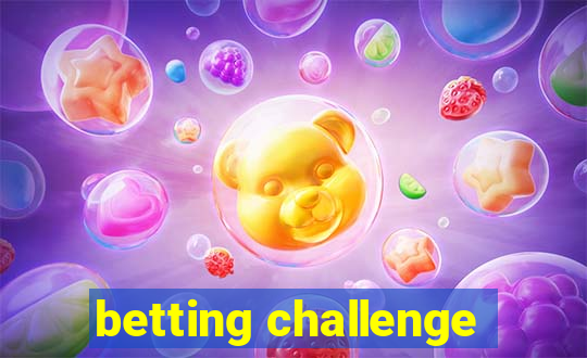 betting challenge