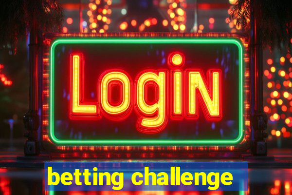 betting challenge