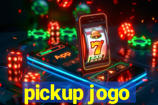 pickup jogo