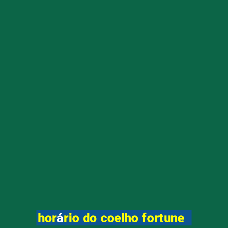 horário do coelho fortune