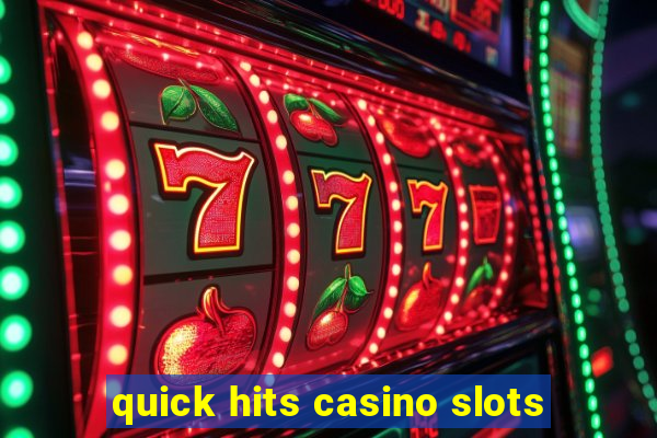 quick hits casino slots