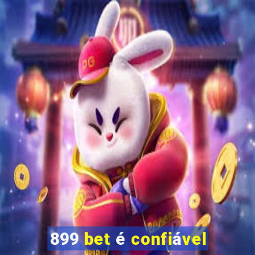 899 bet é confiável