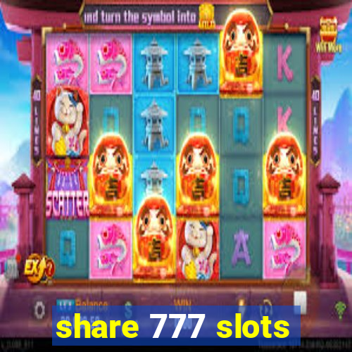 share 777 slots