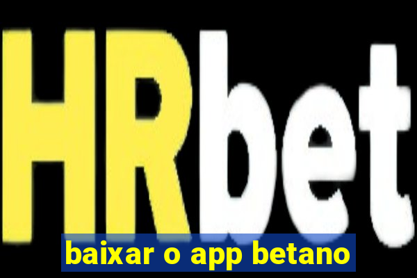 baixar o app betano