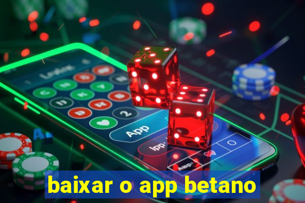 baixar o app betano