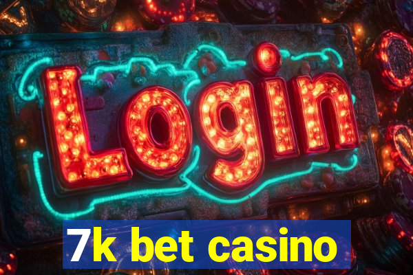 7k bet casino