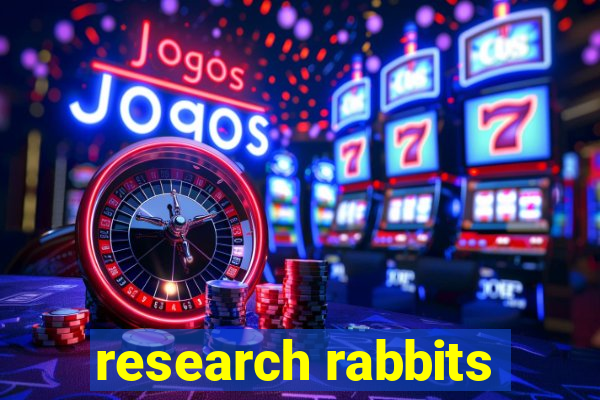 research rabbits