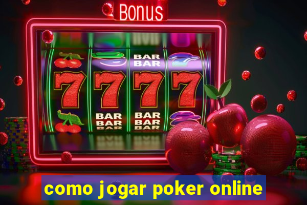 como jogar poker online