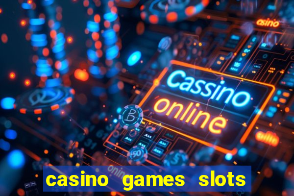 casino games slots machines free