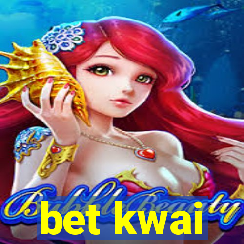 bet kwai