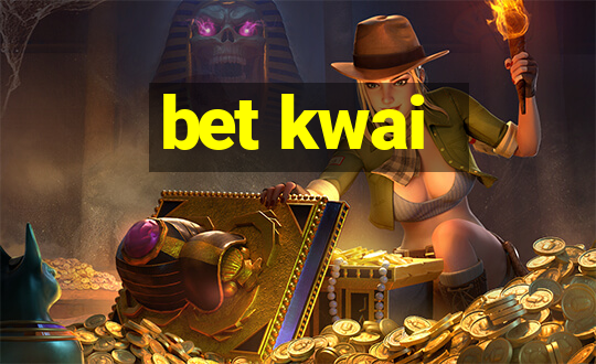 bet kwai