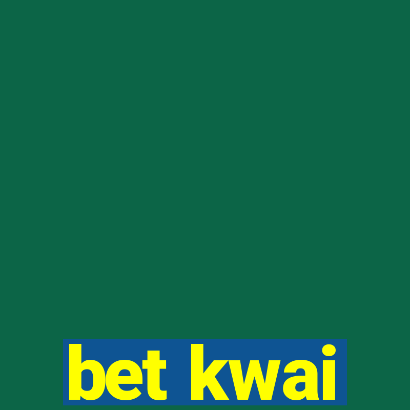 bet kwai