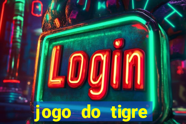 jogo do tigre pagando muito