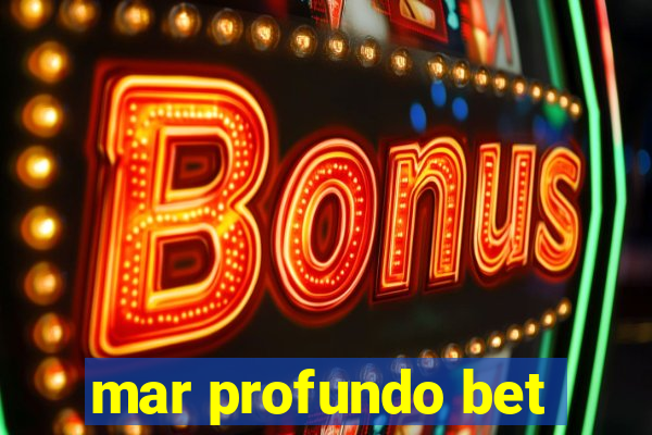 mar profundo bet