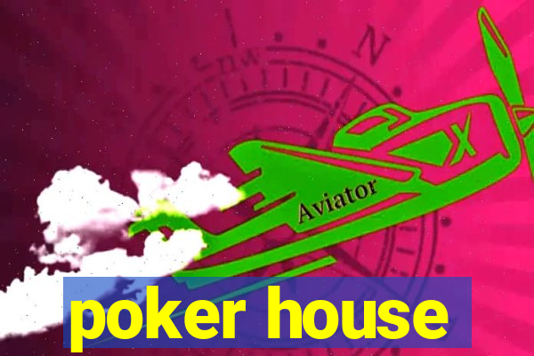 poker house