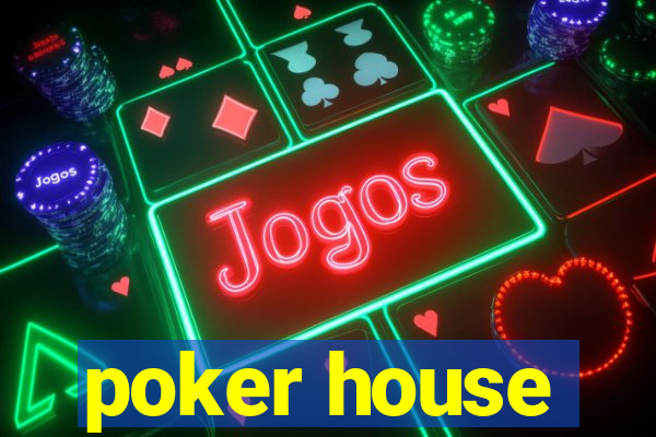 poker house