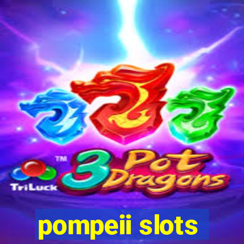 pompeii slots