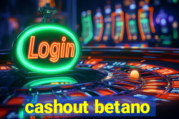 cashout betano