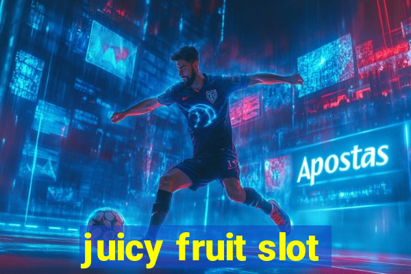 juicy fruit slot