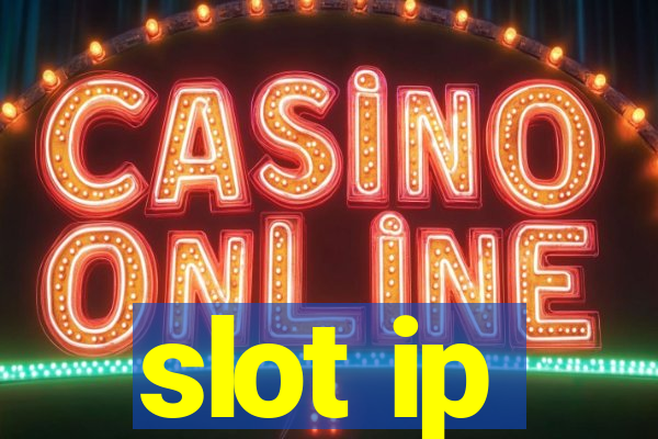 slot ip