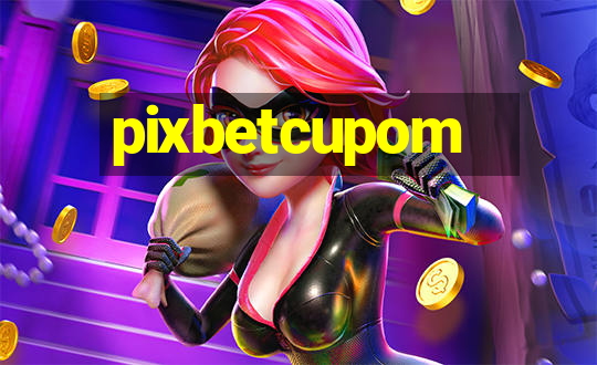 pixbetcupom