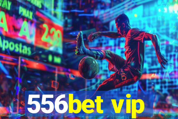 556bet vip