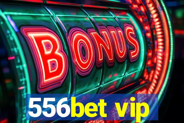 556bet vip