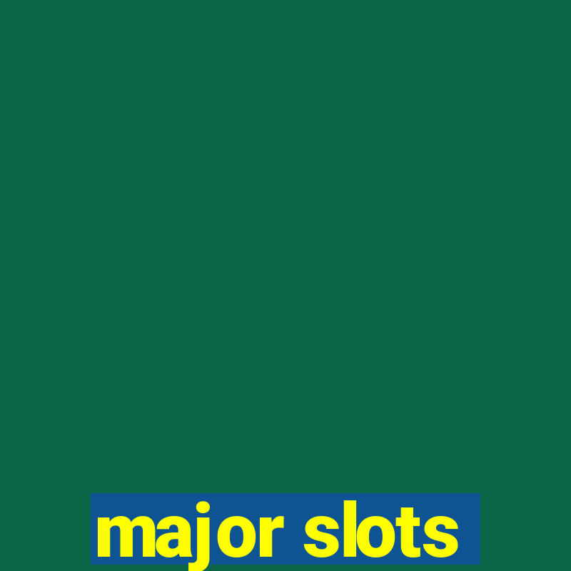 major slots