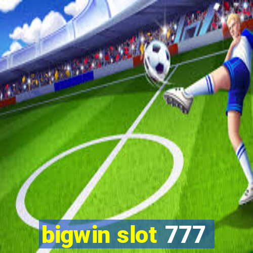 bigwin slot 777