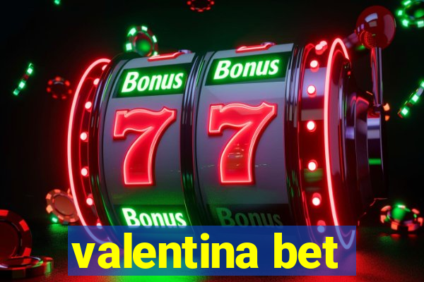 valentina bet