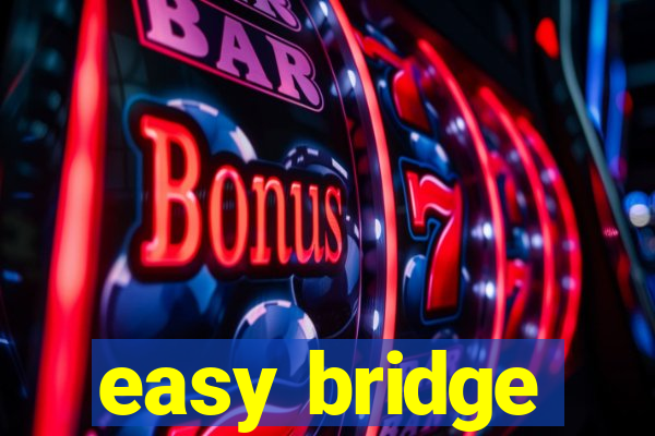 easy bridge