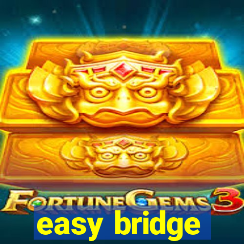 easy bridge