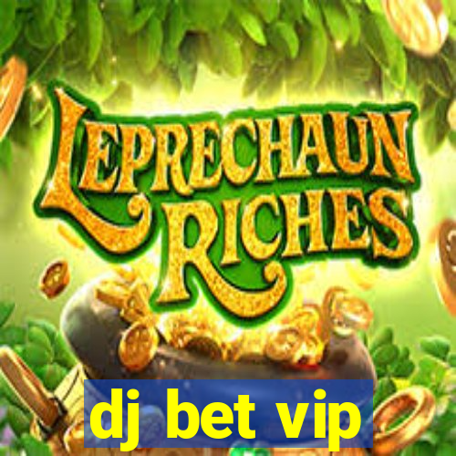 dj bet vip