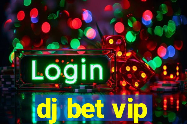 dj bet vip