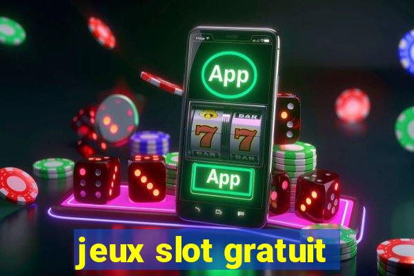 jeux slot gratuit